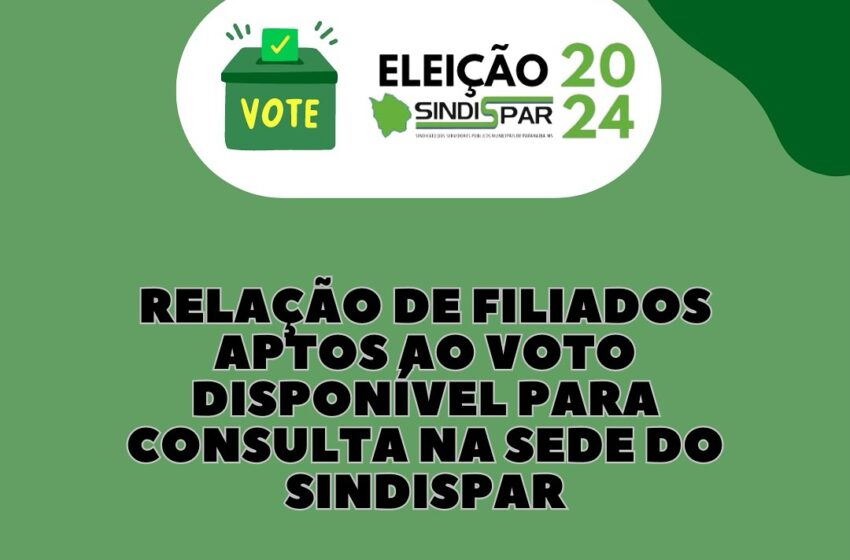 Convite escrito da Comissão Eleitoral do SINDISPAR para consulta da lista de filiados aptos a votar.